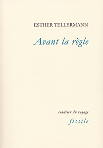 Avant la règle de Esther Tellermann.