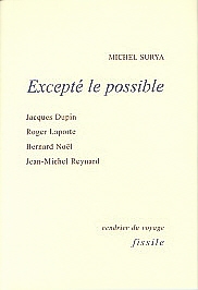 Livre : "excepté le possible" de Michel Surya.