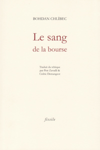 "Le sang de la bourse", poèmes de Bohdan Chlíbec.
